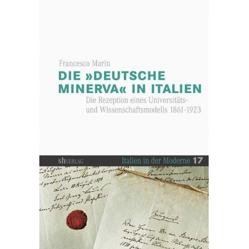 Francesco Marin - Italien in der Moderne, Bd. 17: Die 'deutsche Minerva' in Italien