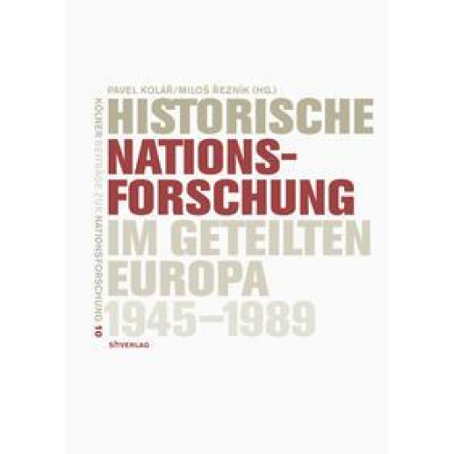 Historische Nationsforschung im geteilten Europa 1945-1989