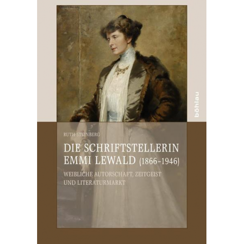 Ruth Steinberg - Die Schriftstellerin Emmi Lewald (1866–1946)