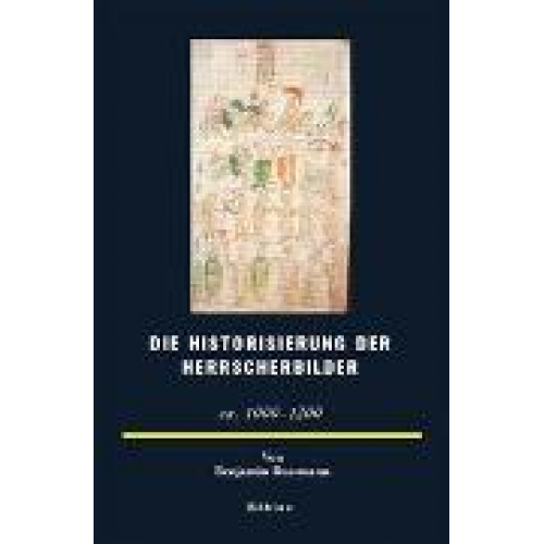 Benjamin Bussmann - Die Historisierung der Herrscherbilder