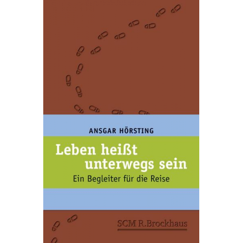 Ansgar Hörsting - Leben heißt unterwegs sein