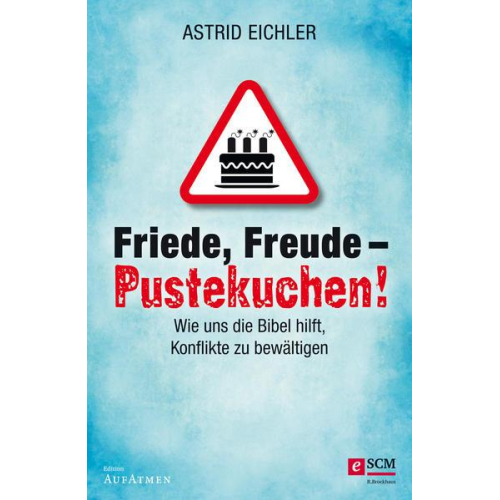 Astrid Eichler - Friede, Freude - Pustekuchen!