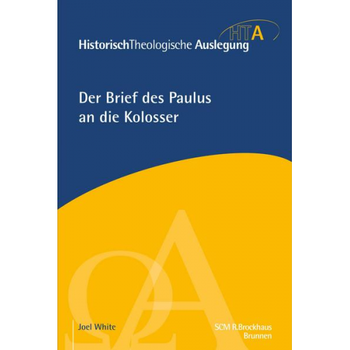 Joel White - Der Brief des Paulus an die Kolosser