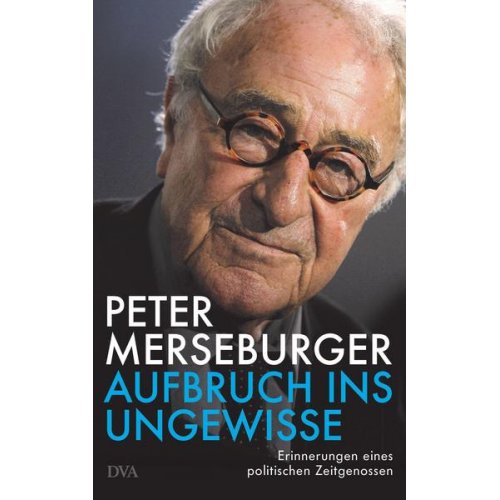 Peter Merseburger - Aufbruch ins Ungewisse