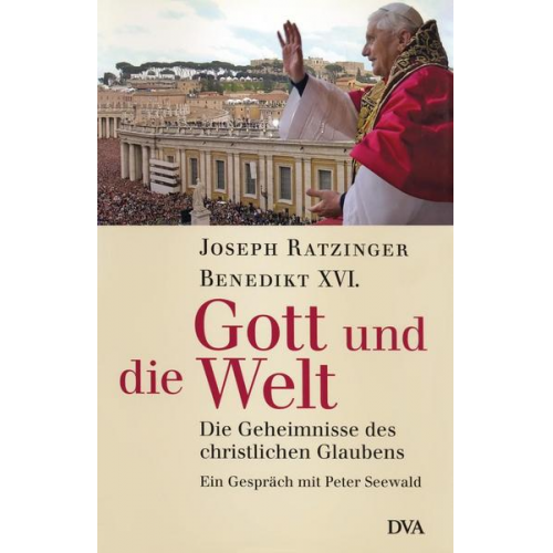 Joseph Ratzinger & Peter Seewald - Gott und die Welt