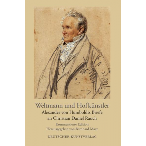 Alexander Humboldt & Christian Daniel Rauch - Weltmann und Hofkünstler