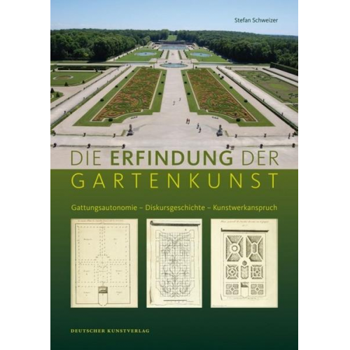 Stefan Schweizer - Die Erfindung der Gartenkunst