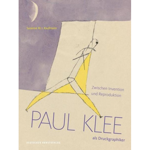 Susanne M. I. Kaufmann - Paul Klee als Druckgraphiker