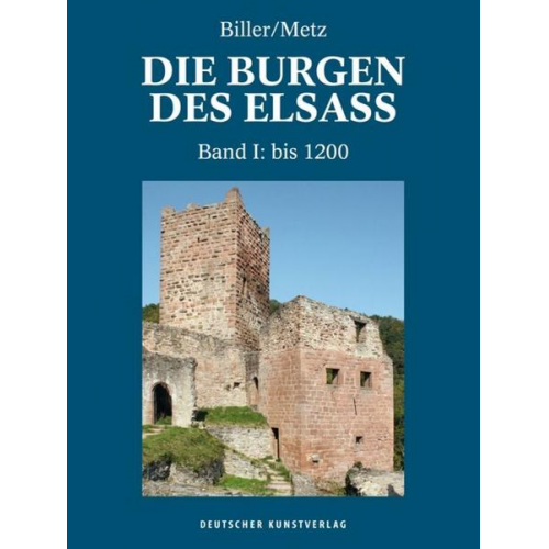 Thomas Biller & Bernhard Metz - Die Burgen des Elsass