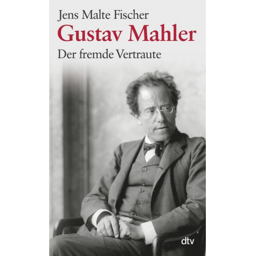 Jens Malte Fischer - Gustav Mahler