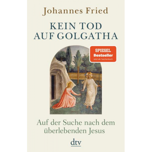 Johannes Fried - Kein Tod auf Golgatha