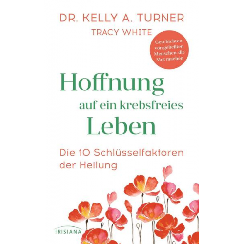 Kelly A. Turner - Hoffnung auf ein krebsfreies Leben