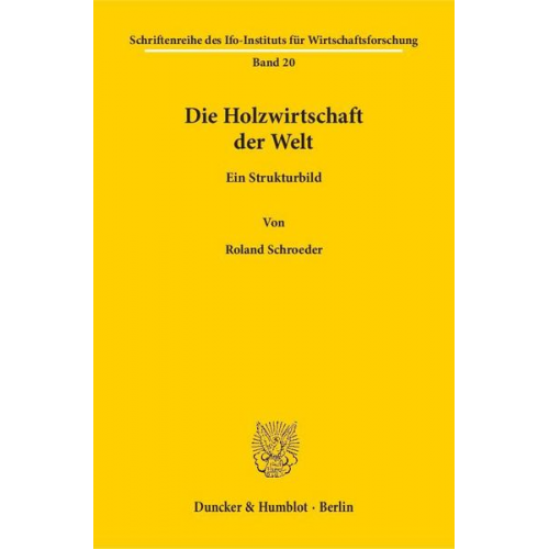 Roland Schroeder - Die Holzwirtschaft der Welt.