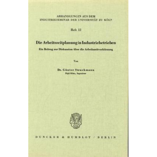 Günter Struckmann - Die Arbeitszeitplanung in Industriebetrieben