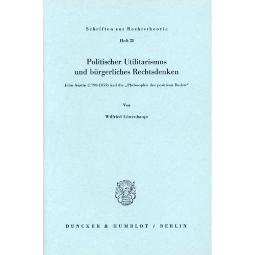 Wilfried Löwenhaupt - Politischer Utilitarismus und bürgerliches Rechtsdenken.