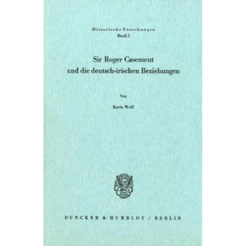 Karin Wolf - Sir Roger Casement und die deutsch-irischen Beziehungen.