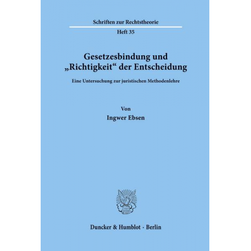 Ingwer Ebsen - Gesetzesbindung und 'Richtigkeit' der Entscheidung.