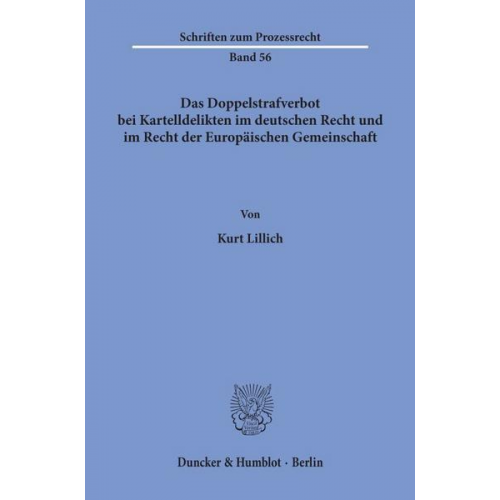 Kurt Lillich - Das Doppelstrafverbot bei Kartelldelikten im deutschen Recht und im Recht der Europäischen Gemeinschaft.