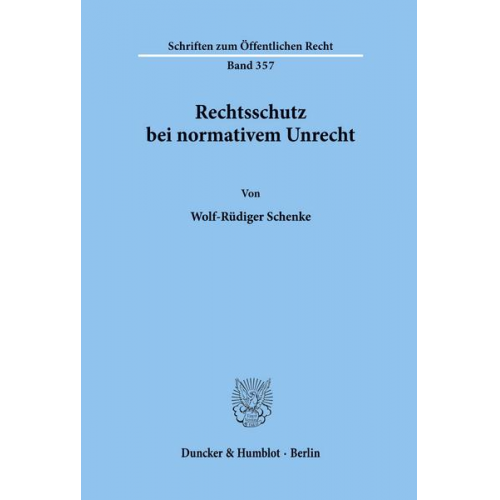 Wolf-Rüdiger Schenke - Rechtsschutz bei normativem Unrecht.