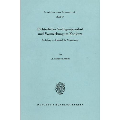 Christoph Paulus - Richterliches Verfügungsverbot und Vormerkung im Konkurs