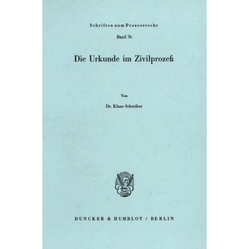 Klaus Schreiber - Die Urkunde im Zivilprozeß