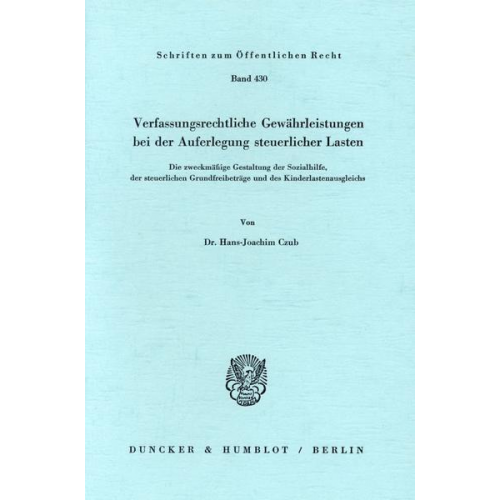 Hans-Joachim Czub - Verfassungsrechtliche Gewährleistungen bei der Auferlegung steuerlicher Lasten
