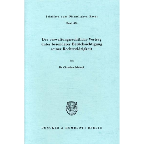 Christian Schimpf - Der verwaltungsrechtliche Vertrag unter besonderer Berücksichtigung seiner Rechtswidrigkeit.