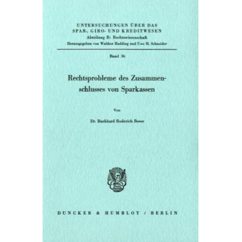 Burkhard Roderich Bosse - Rechtsprobleme des Zusammenschlusses von Sparkassen