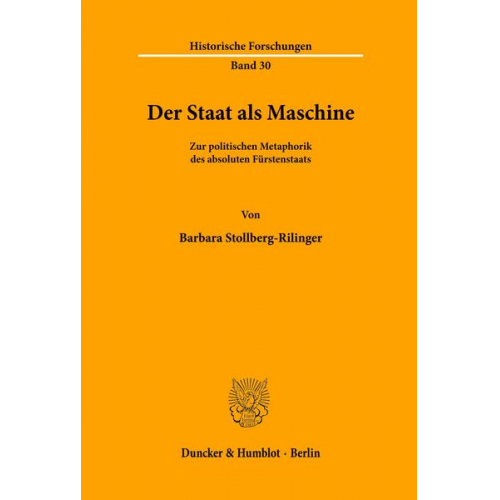 Barbara Stollberg-Rilinger - Der Staat als Maschine.