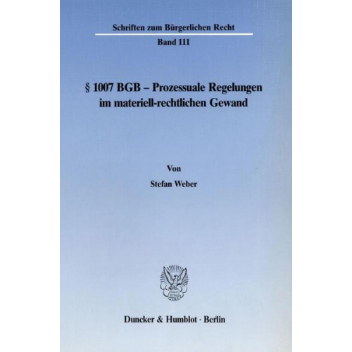 Stefan Weber - §   1007 BGB - Prozessuale Regelungen im materiell-rechtlichen Gewand.