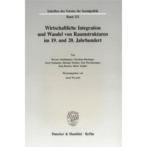 Wirtschaftliche Integration und Wandel von Raumstrukturen im 19. und 20. Jahrhundert.