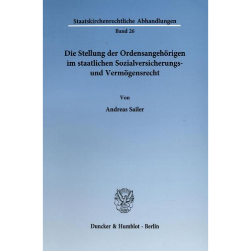 Andreas Sailer - Die Stellung der Ordensangehörigen im staatlichen Sozialversicherungs- und Vermögensrecht.