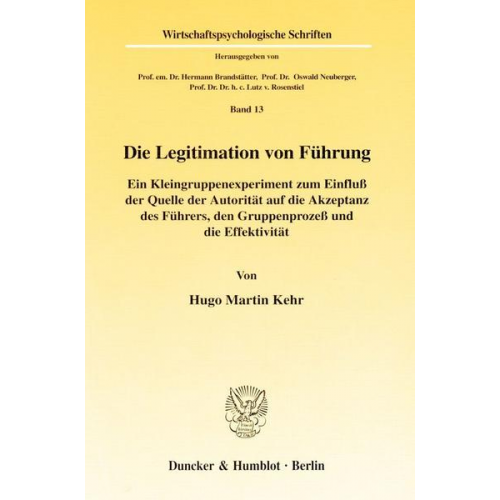 Hugo Martin Kehr - Die Legitimation von Führung.