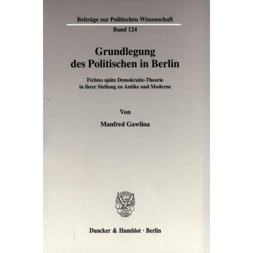 Manfred Gawlina - Grundlegung des Politischen in Berlin.