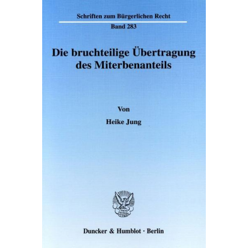 Heike Jung - Die bruchteilige Übertragung des Miterbenanteils.