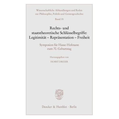 Horst Dreier - Rechts- und staatstheoretische Schlüsselbegriffe: Legitimität - Repräsentation - Freiheit.