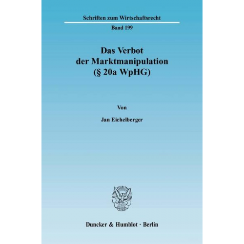 Jan Eichelberger - Das Verbot der Marktmanipulation (§ 20a WpHG).