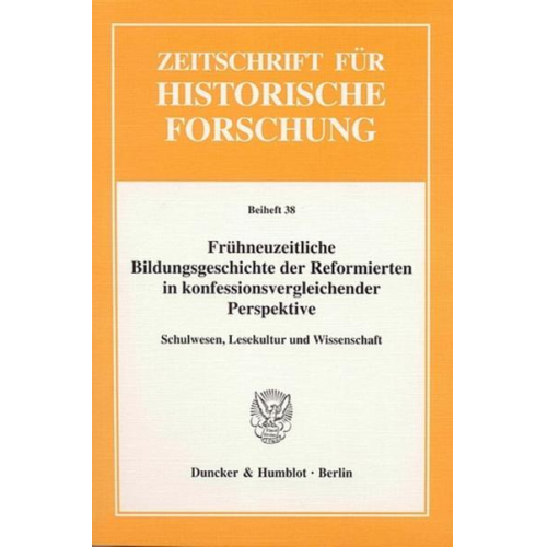 Heinz Schilling & Stefan Ehrenpreis & Stefan Moesch - Frühneuzeitliche Bildungsgeschichte der Reformierten in konfessionsvergleichender Perspektive.