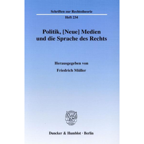 Friedrich Müller - Politik, [Neue] Medien und die Sprache des Rechts.