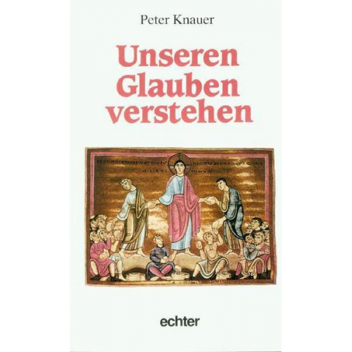 Peter Knauer - Unseren Glauben verstehen