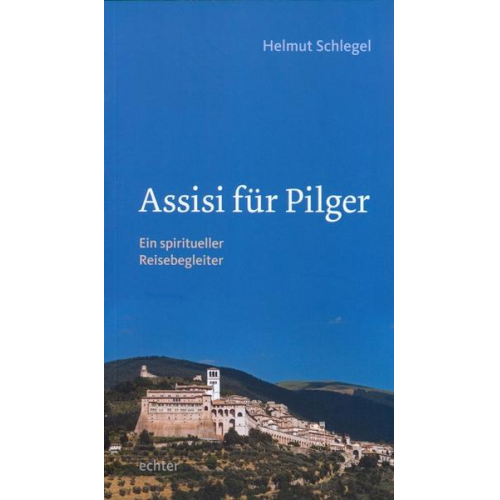 Helmut Schlegel - Assisi für Pilger