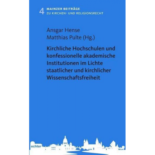 Kirchliche Hochschulen und konfessionelle akademische Institutionen im Lichte staatlicher und kirchlicher Wissenschaftsfreiheit