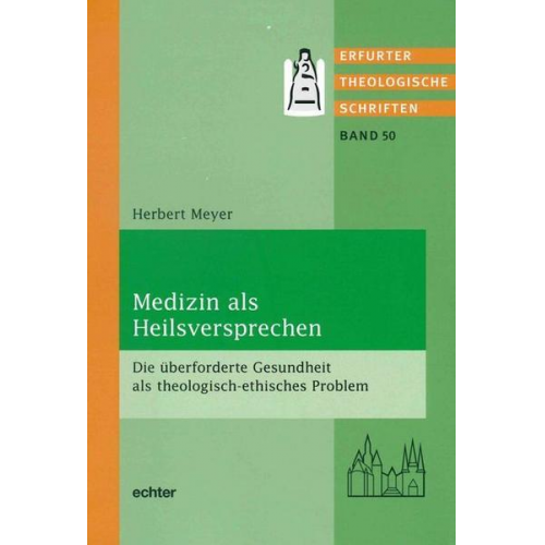 Herbert Meyer - Medizin als Heilsversprechen