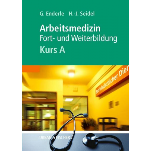 Gerd J. Enderle & Hans-Joachim Seidel - Arbeitsmedizin, Kurs a