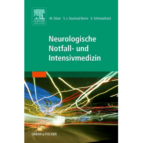 Matthias Sitzer & Sebastian von Stuckrad Barre & Erich Schmutzhard - Neurologische Notfall- und Intensivmedizin