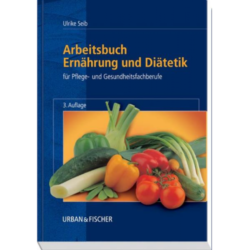 Ulrike Seib - Arbeitsbuch Ernährung und Diätetik