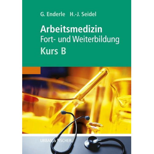 Gerd J. Enderle & Hans-Joachim Seidel - Arbeitsmedizin - Kurs B