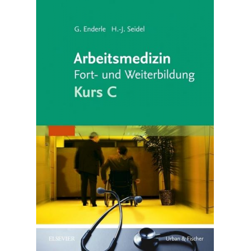 Gerd J. Enderle & Hans-Joachim Seidel - Arbeitsmedizin Fort- und Weiterbildung