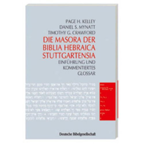 Page H. Kelley & Daniel S. Mynatt & Timothy G. Crawford - Die Masora der Biblia Hebraica Stuttgartensia