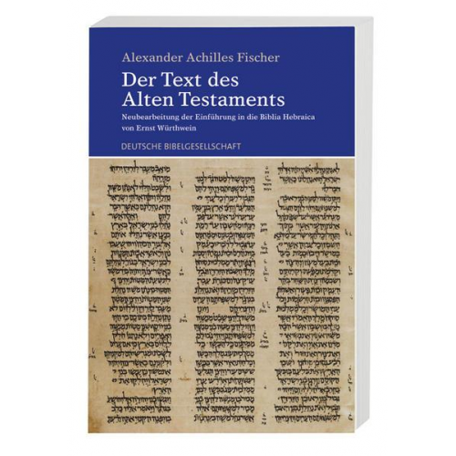 Alexander Achilles Fischer - Der Text des Alten Testaments